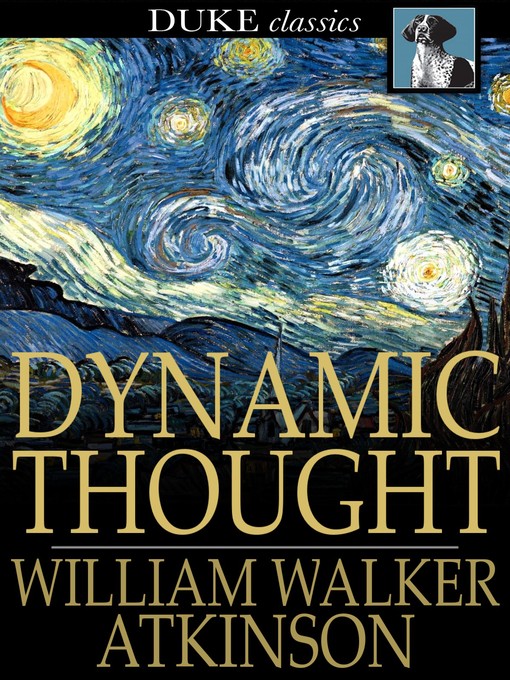 Title details for Dynamic Thought by William Walker Atkinson - Available